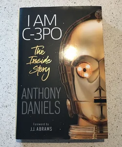 I Am C-3PO: the Inside Story