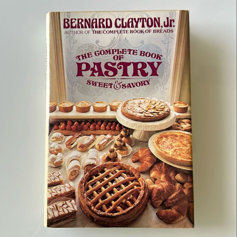 The Complete Book of Pastry