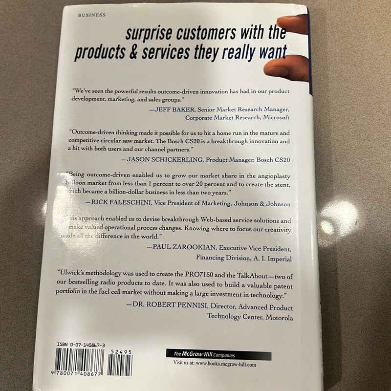 What Customers Want: Using Outcome-Driven Innovation to Create Breakthrough Products and Services