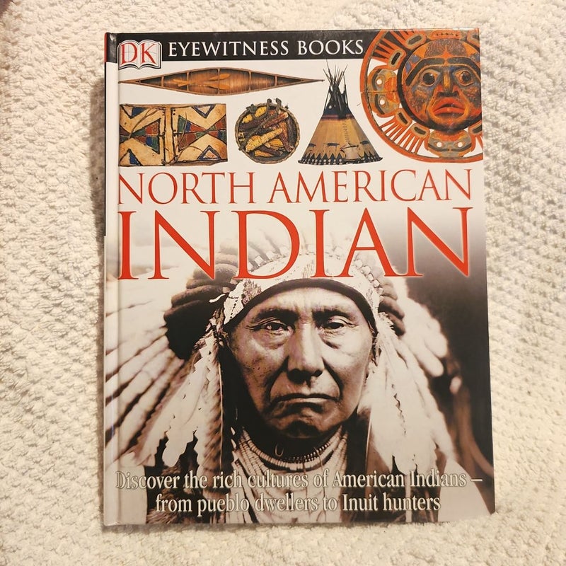 DK Eyewitness Books: North American Indian