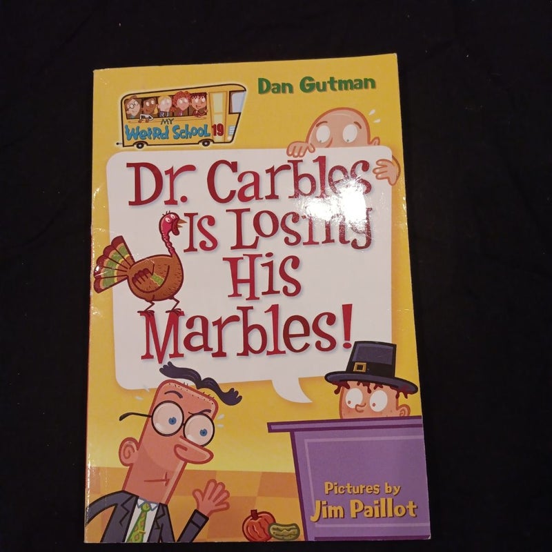 My Weird School #19: Dr. Carbles Is Losing His Marbles!