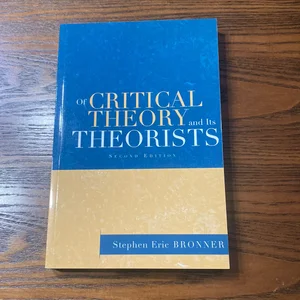 Of Critical Theory and Its Theorists