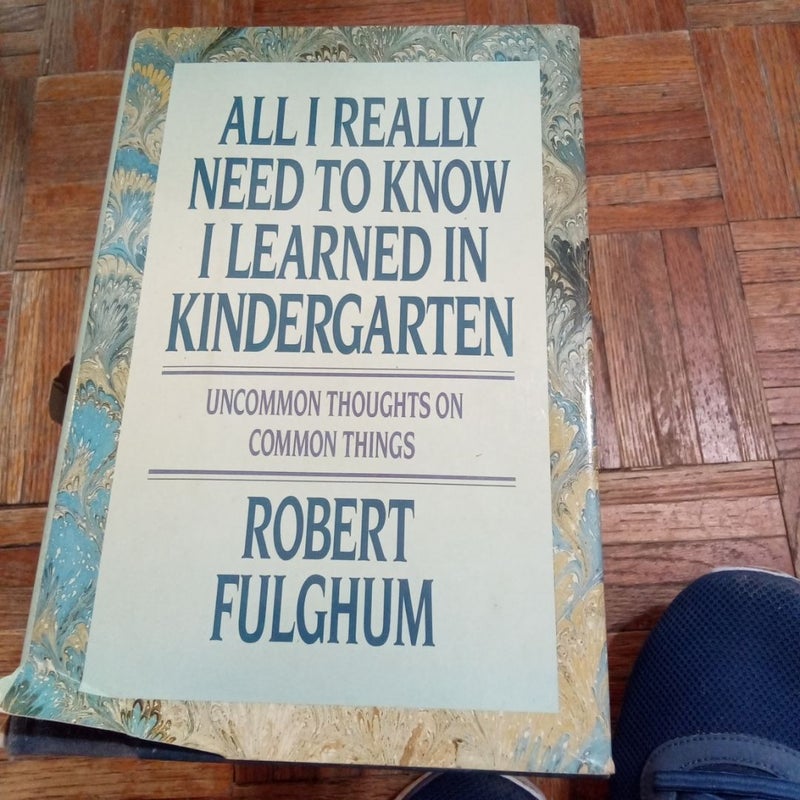 All I Really Need to Know I Learned in Kindergarten