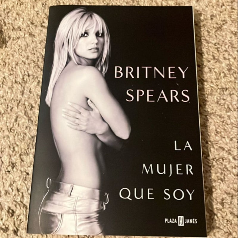 Britney Spears: la Mujer Que Soy / the Woman in Me