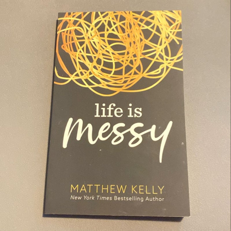 Life Is Messy