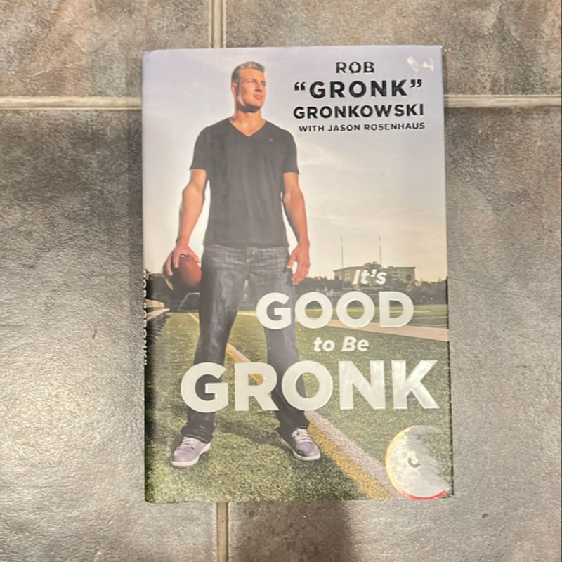 It's Good to Be Gronk