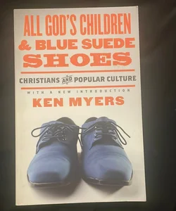 All God's Children and Blue Suede Shoes