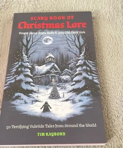 Scary Book of Christmas Lore