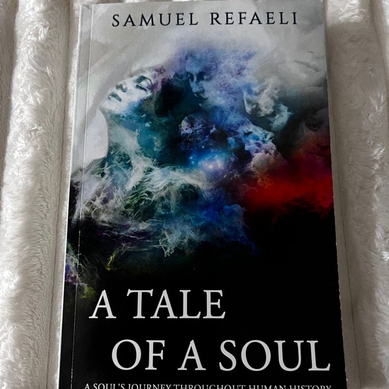 A Tale of a Soul: a Soul's Journey Throughout Human History