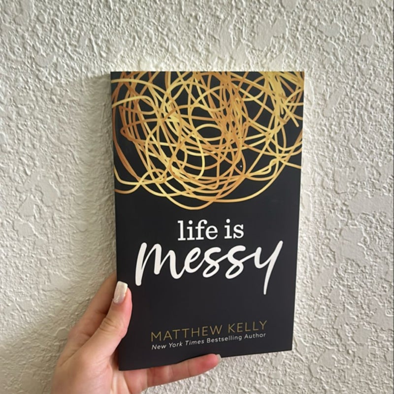 Life is Messy