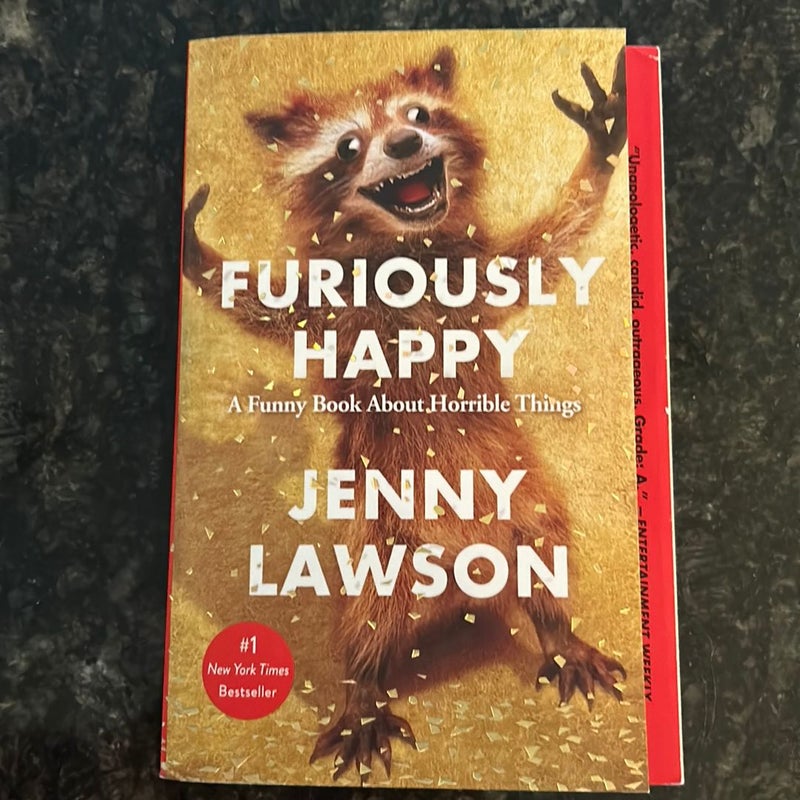 Furiously Happy: A Funny Book About Horrible Things