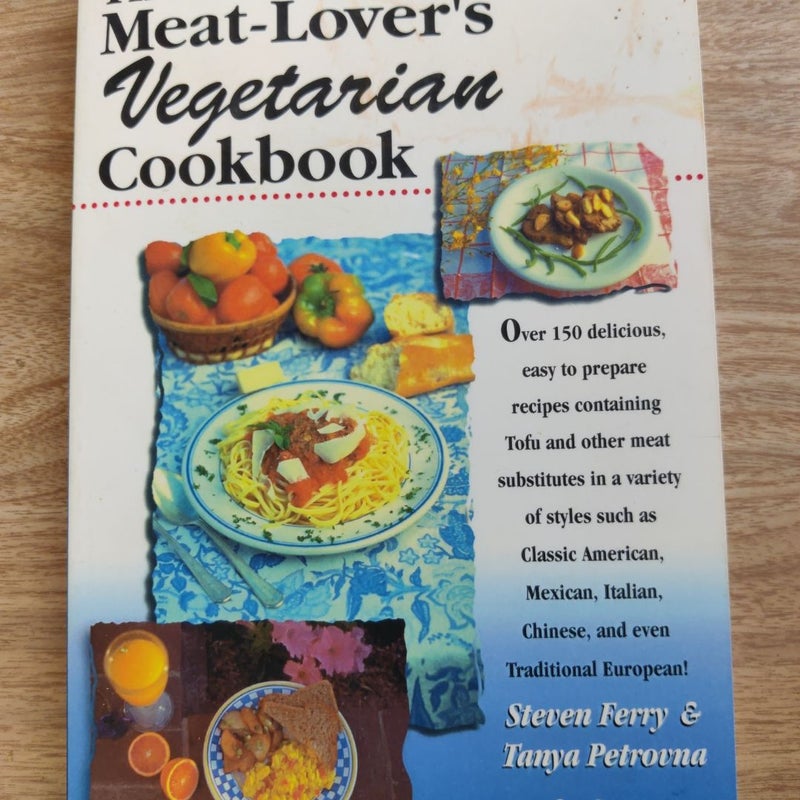 Meat Lover's Vegetarian Cookbook