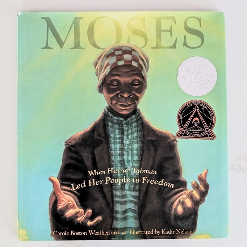 Moses: When Harriet Tubman Led Her People to Freedom