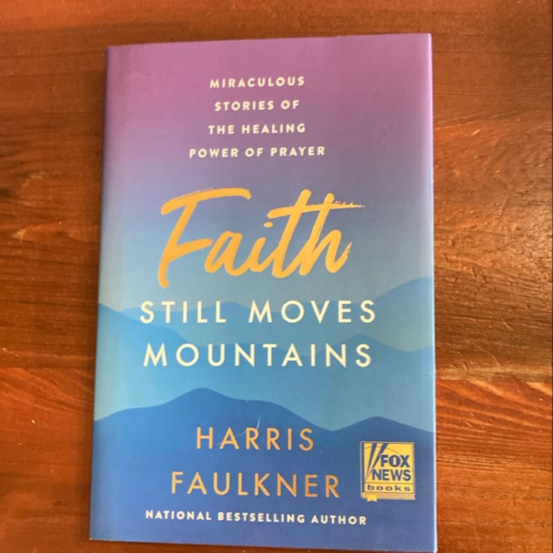 Faith Still Moves Mountains