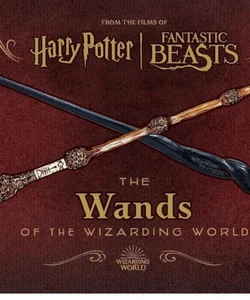 Harry Potter and Fantastic Beasts: the Wands of the Wizarding World