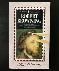 Robert Browning - Selected Poetry