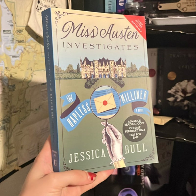 Miss Austen Investigates: The Hapless Milliner (ADVANCE READING COPY)