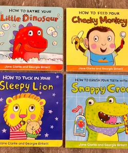 Bundle! How to Feed Your Cheeky Monkey, How to Bathe your Little Dinosaur, How to Tuck in your Sleepy Lion, How to Brush your Teeth with Snappy Croc