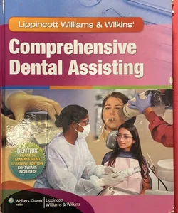 Lippincott Williams and Wilkins' Comprehensive Dental Assisting