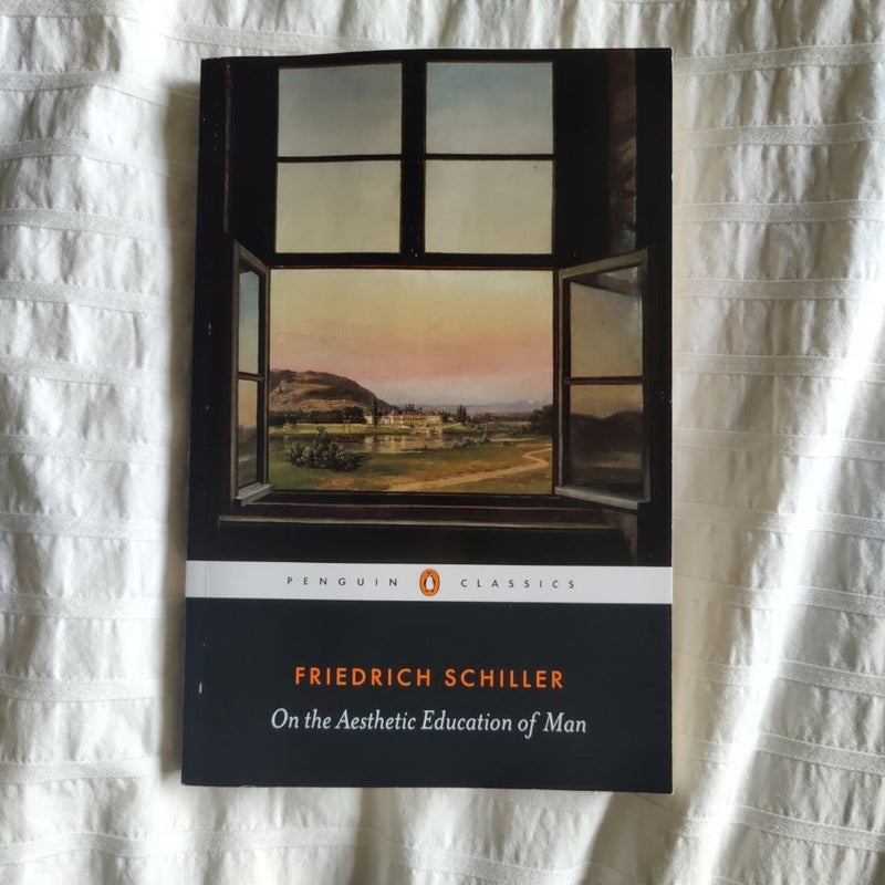 On the Aesthetic Education of Man and Letters to Prince Frederick Christian von Augustenburg