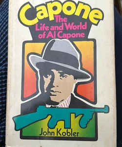 Capone: The Life and World of Al Capone