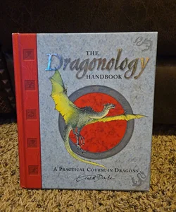 The Dragonology Handbook A practical guide in dragons