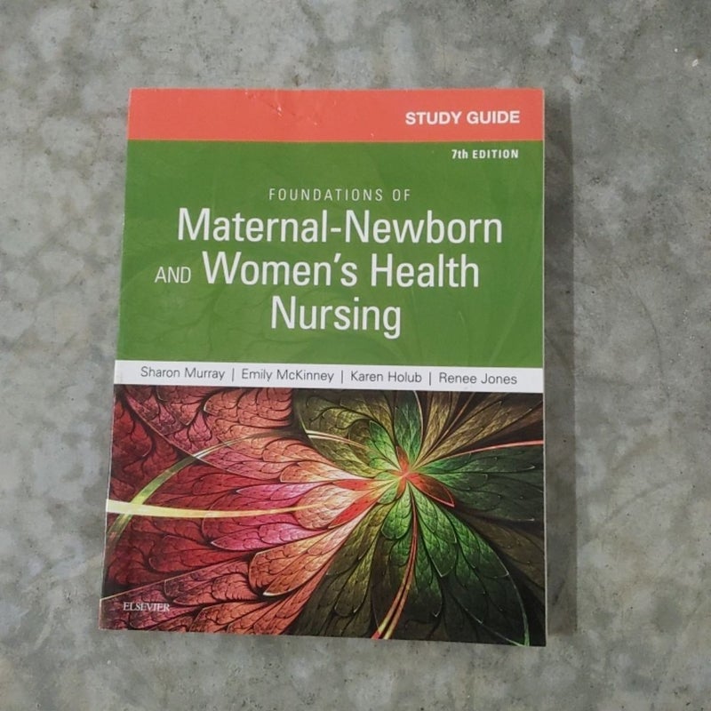 Study Guide for Foundations of Maternal-Newborn and Women's Health Nursing