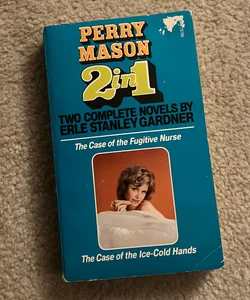Perry Mason 2-in-1: The Case of the Fugitive Nurse & The Case of the Ice-Cold Hands
