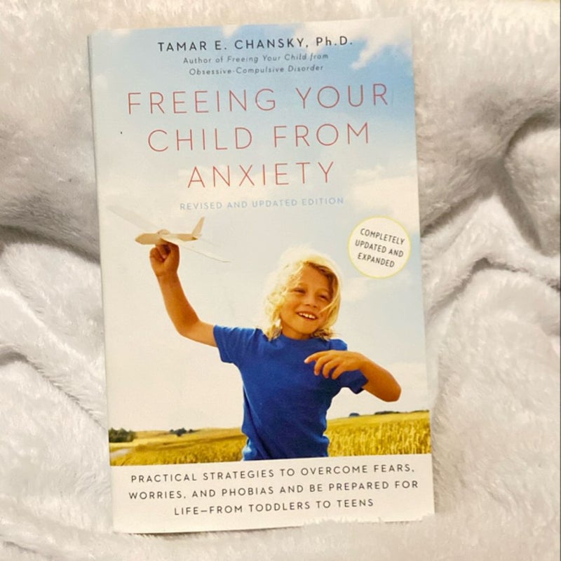 Freeing Your Child from Anxiety, Revised and Updated Edition