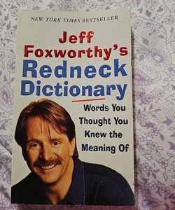 Jeff Foxworthy's Redneck Dictionary 