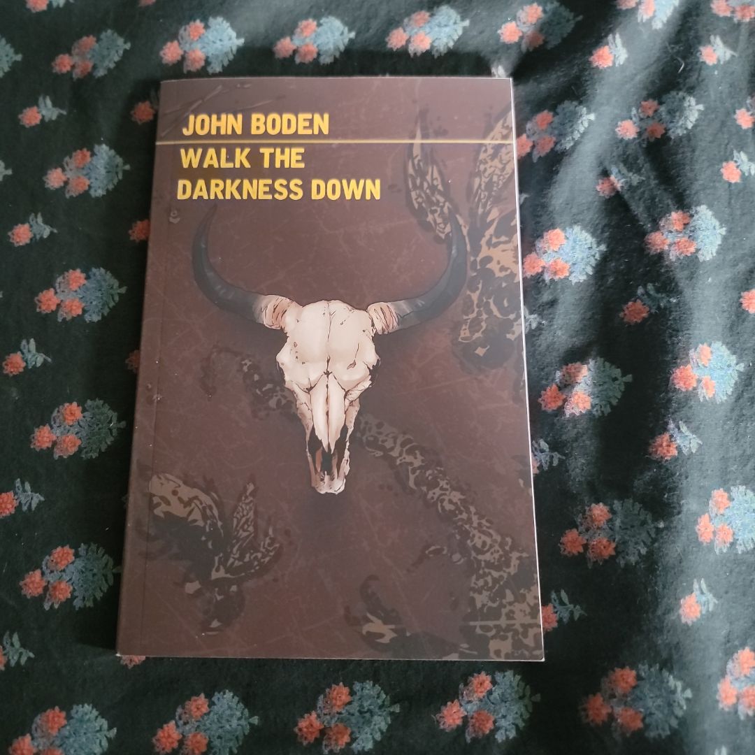 Walk the Darkness Down