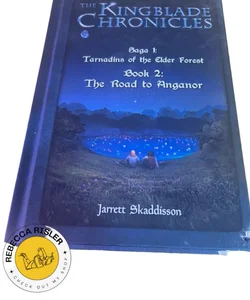 The Kingblade Chronicles: Saga 1 Tarnadins of the Elder Forest Book 2 The Road to Anganor