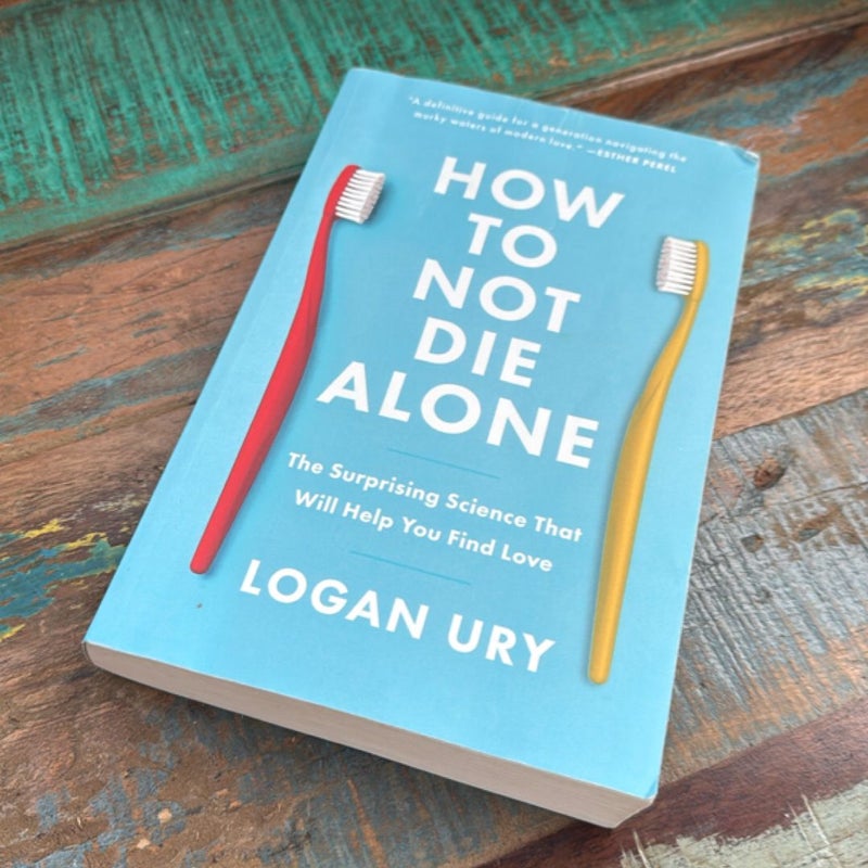 How to Not Die Alone