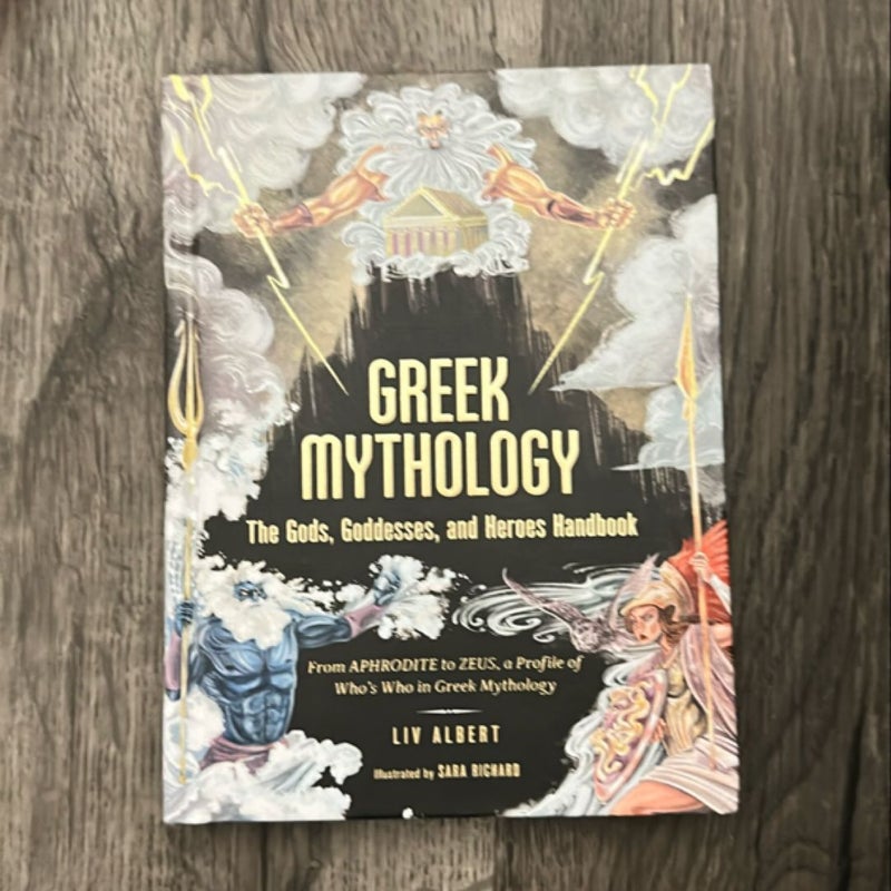 Greek Mythology: the Gods, Goddesses, and Heroes Handbook