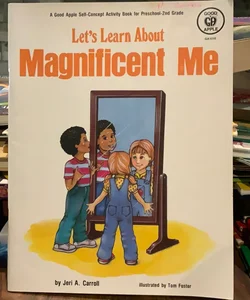 Let’s learn about magnificent me