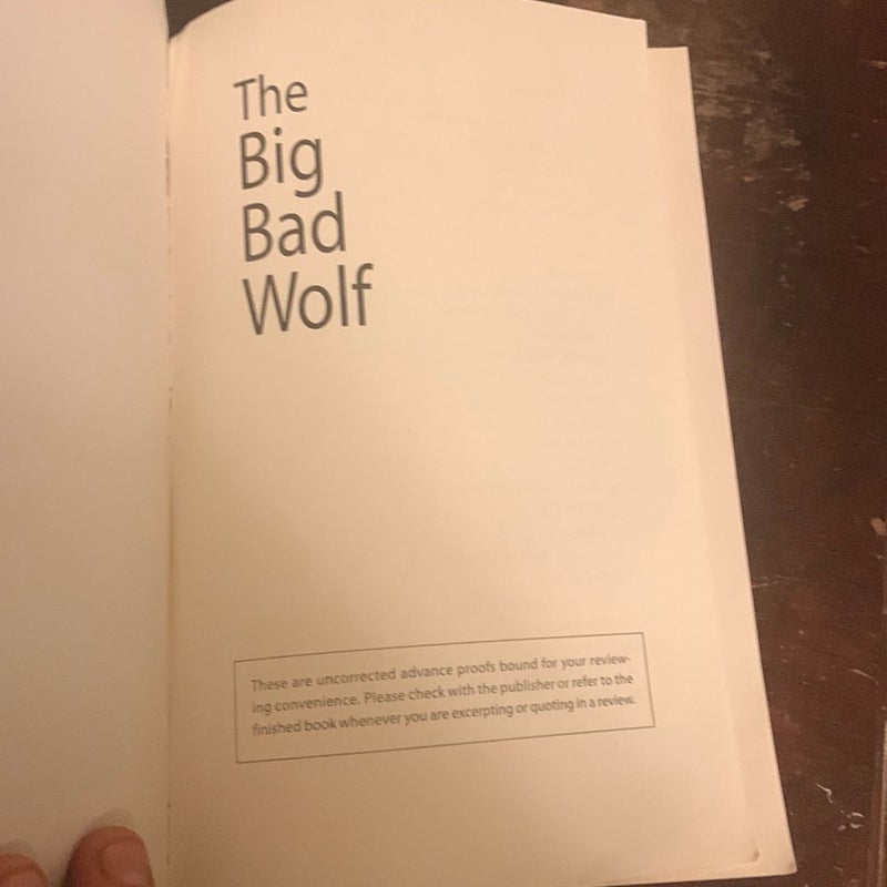 THE BIG BAD WOLF- Advance Reader’s Copy/Uncorrected Proof