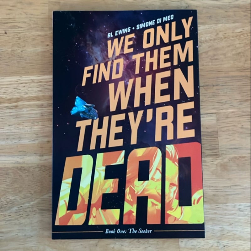 We Only Find Them When They're Dead Vol. 1