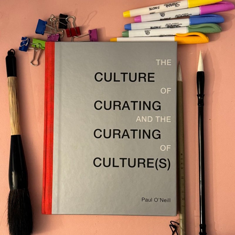 The Culture of Curating and the Curating of Culture(s)