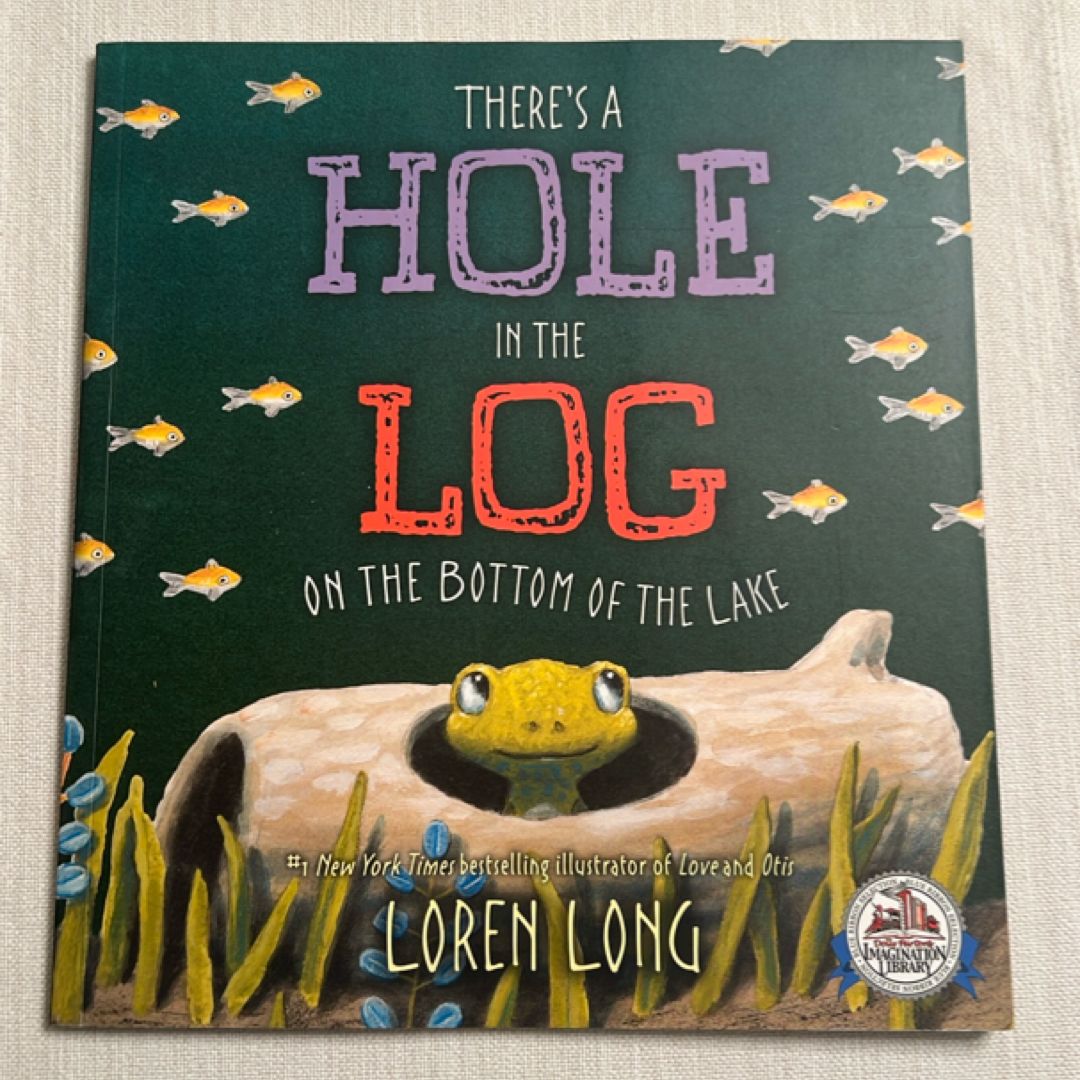 There’s a Hole in the Log on the Bottom of the Lake