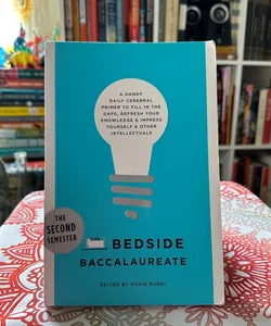 The Bedside Baccalaureate: the Second Semester