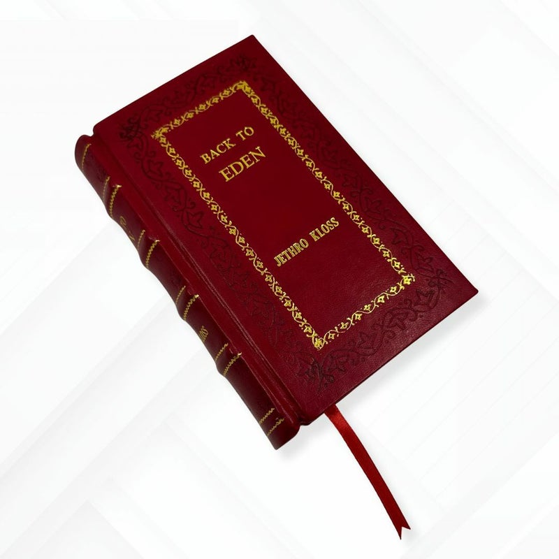Back to Eden: The Classic Guide to Herbal Medicine by Jethro Kloss Leather-Bound