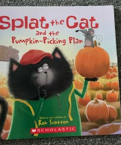 Splat he Cat and the Pumpkin-Picking Plan