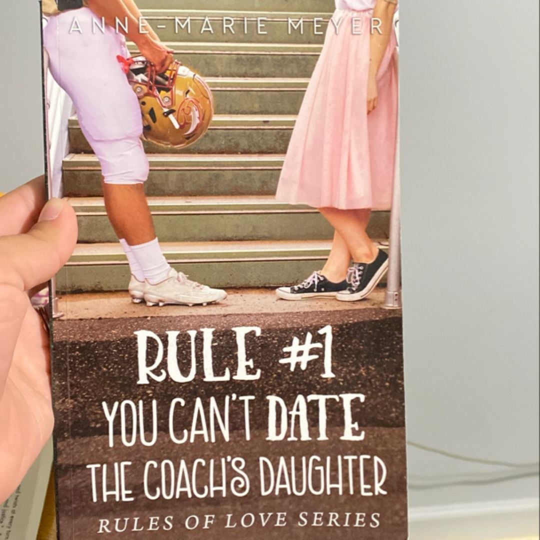 Rule #1: You Can't Date the Coach's Daughter