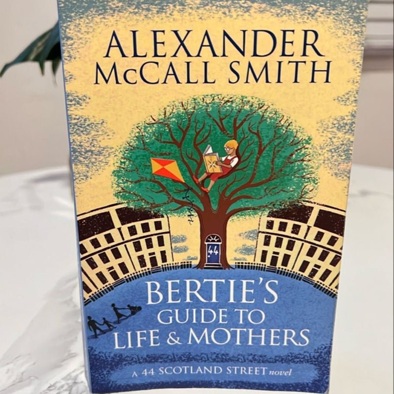 Bertie’s Guide to Life & Mothers