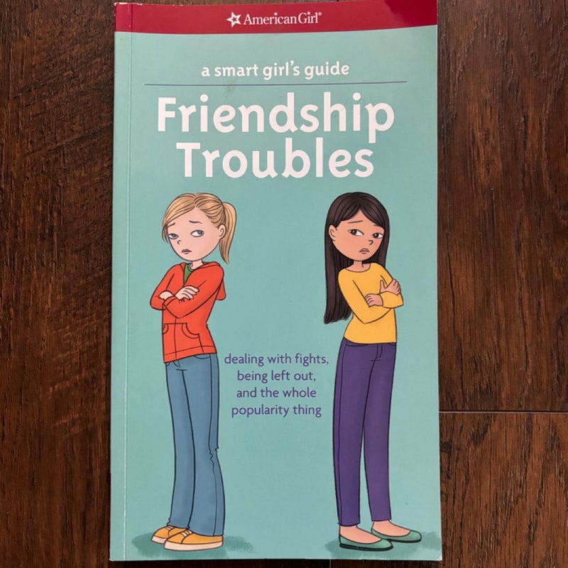 A Smart Girl's Guide: Friendship Troubles (Revised)