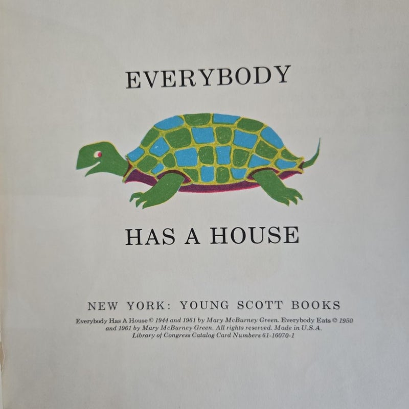Everybody has a House and Everybody Eats