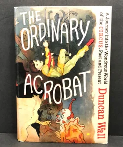 The Ordinary Acrobat