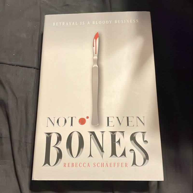 Not Even Bones