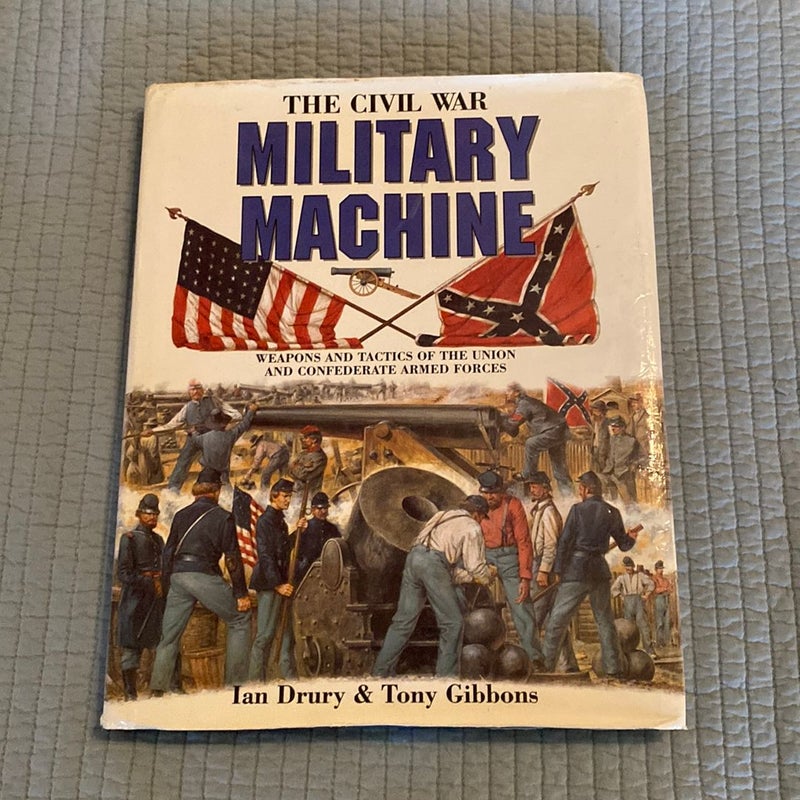 The Civil War Military Machine by Tony Gibbons, Ian Drury