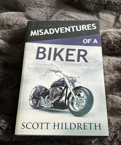 Misadventures of a Biker